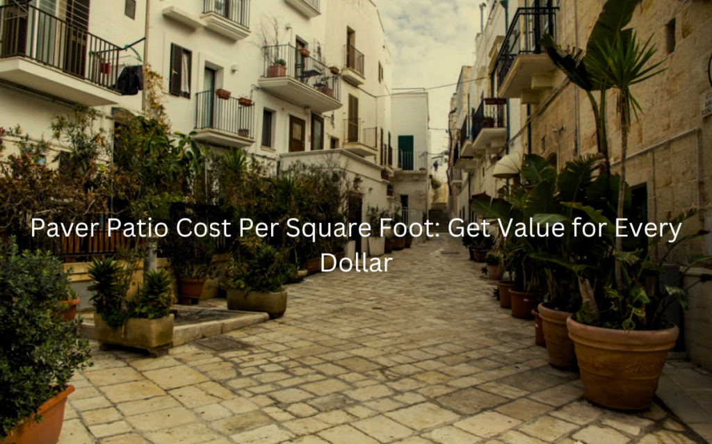 Paver Patio Cost Per Square Foot 3